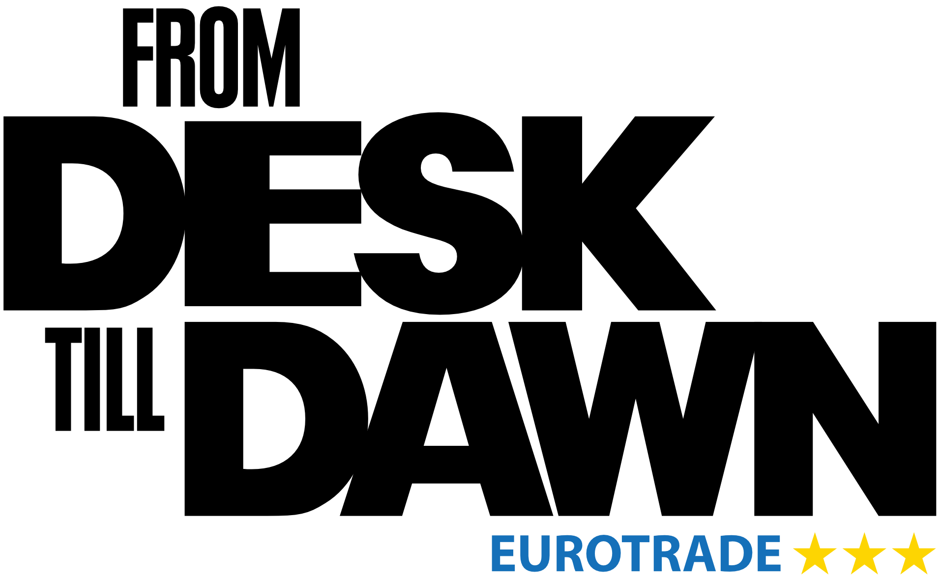 Eurotrade - from desk till dawn